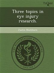 Three topics in eye injury research.,1249862353,9781249862352