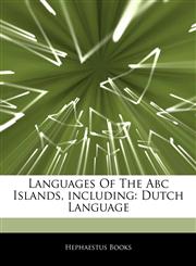 Articles On Languages Of The Abc Islands, including Dutch Language,1243092807,9781243092809