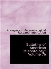 Bulletins of American Paleontology Volume 76,1140474685,9781140474685