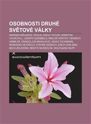 Osobnosti Druhe Sv Tove Valky Werner Molders, Stalin, Adolf Hitler, Winston Churchill, Joseph Goebbels, Miklos Horthy, Heinrich Himmler,1233323865,9781233323869