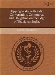 Tipping Scales with Talk Conversation, Commerce, and Obligation on the Edge of Thanjavur, India.,1244669970,9781244669970