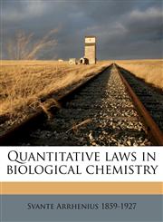 Quantitative laws in biological chemistry,1149523956,9781149523957