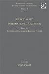 Tome II Kierkegaard's International Reception - Southern, Central and Eastern Europe,0754663507,9780754663508