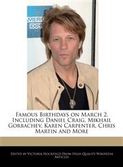 Famous Birthdays on March 2, Including Daniel Craig, Mikhail Gorbachev, Karen Carpenter, Chris Martin and More,1240938314,9781240938315