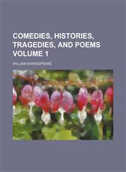 Comedies, histories, tragedies, and poems Volume 1,1231235462,9781231235461