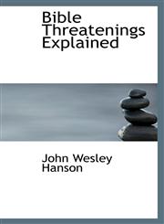 Bible Threatenings Explained,1103691406,9781103691401