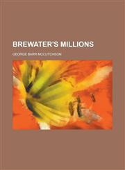 Brewater's Millions,1150895322,9781150895326
