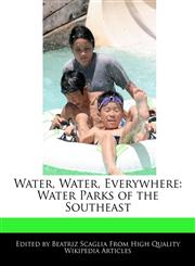 Water, Water, Everywhere Water Parks of the Southeast,1170143369,9781170143360