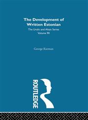 The Development of Written Estonian (Uralic and Altaic Series),0700708901,9780700708901