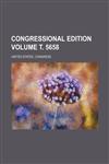 Congressional edition Volume т. 5658,1236050215,9781236050212