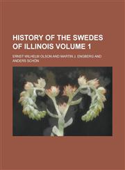 History of the Swedes of Illinois Volume 1,1234184354,9781234184353