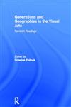 Generations and Geographies in the Visual Arts: Feminist Readings,0415141273,9780415141277