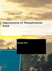 Impressions of Theophrastus Such,1426443692,9781426443695
