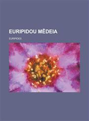 Euripidou Mēdeia,1230073760,9781230073767