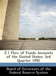 Z.1 Flow of Funds Accounts of the United States 3rd Quarter 1992,1288518552,9781288518555