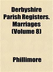 Derbyshire Parish Registers. Marriages (Volume 8),1151740853,9781151740854
