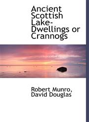 Ancient Scottish Lake-Dwellings or Crannogs,1140261487,9781140261483