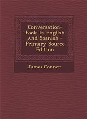 Conversation-book In English And Spanish - Primary Source Edition,1295659700,9781295659708