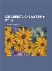 Die Christliche Mystik (4, PT. 1),1234555794,9781234555795