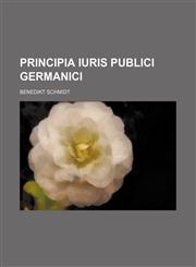 Principia iuris publici germanici,1236409248,9781236409249