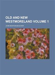 Old and New Westmoreland Volume 1,1236979753,9781236979759