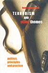 Terrorism and Other Themes Politics, Principles and Practice,8170463041,9788170463047