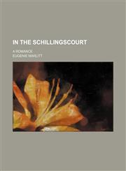 In the Schillingscourt; A Romance,1459085973,9781459085978