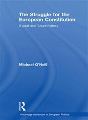 The Struggle for the European Constitution A Past and Future History,0415378001,9780415378000