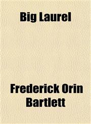 Big Laurel,1150741449,9781150741449