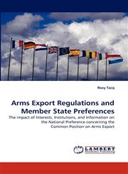 Arms Export Regulations and Member State Preferences,384336768X,9783843367684