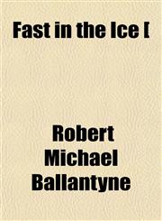 Fast in the Ice [,1458814246,9781458814241