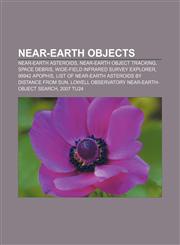 Near-Earth objects Near-Earth asteroids, Near-Earth object tracking, Space debris, Wide-field Infrared Survey Explorer, 99942 Apophis,1156545811,9781156545812