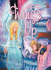 Wings Up All With A Little Help From Our Angels,1452555958,9781452555959