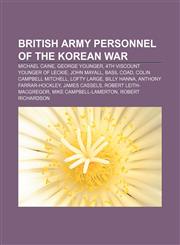 British Army personnel of the Korean War Michael Caine, George Younger, 4th Viscount Younger of Leckie, John Mayall, Basil Coad,1155427696,9781155427690