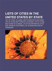Lists of cities in the United States by state List of cities, villages, and townships in Michigan, List of cities and towns in Colorado,1155709926,9781155709925
