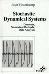 Stochastic Dynamical Systems Concepts, Numerical Methods, Data Analysis,0471188344,9780471188346