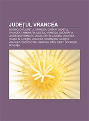 Județul Vrancea Biserici din județul Vrancea, Cioturi județul Vrancea, Comune în județul Vrancea, Geografia județului Vrancea,1233385704,9781233385706