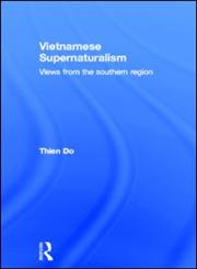 Vietnamese Supernaturalism Views from the Southern Region,0415307996,9780415307994