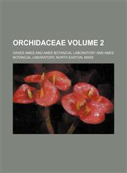 Orchidaceae Volume 2,1458956229,9781458956224