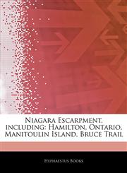 Articles On Niagara Escarpment, including Hamilton, Ontario, Manitoulin Island, Bruce Trail,1242328807,9781242328800