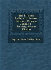 Life and Letters of Frances Baroness Bunsen, Volume 1,1289441316,9781289441319