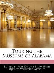 Touring the Museums of Alabama,124171326X,9781241713263