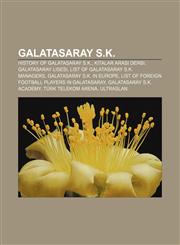Galatasaray S.K. History of Galatasaray S.K., Kıtalar Arası Derbi, Galatasaray Lisesi, List of Galatasaray S.K. managers,115647860X,9781156478608