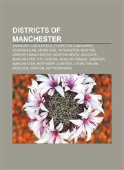 Districts of Manchester Didsbury, Castlefield, Chorlton-cum-Hardy, Levenshulme, Moss Side, Withington, Moston, Greater Manchester,1156442451,9781156442456