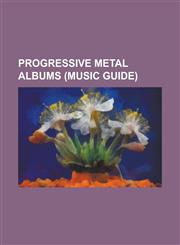 Progressive metal albums (Music Guide) Animals as Leaders (album), Aquarius (Haken album), Artemisia (album), As Shadows Burn, Austral Alien, Awake (Dream Theater album), A Twist of Fate, Blackenday, Dark Logic, Destruction Time Again!,1157642381,9781157642381