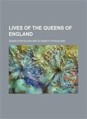 Lives of the Queens of England (Volume 8-9),1150457163,9781150457166
