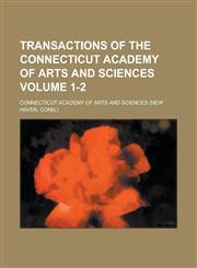 Transactions of the Connecticut Academy of Arts and Sciences Volume 1-2,1130517934,9781130517934
