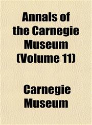 Annals of the Carnegie Museum (Volume 11),1153279576,9781153279574