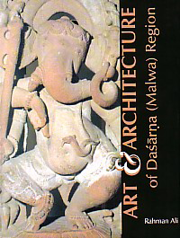 Art & Architecture of Dasarna (Malwa) Region 1st Published,8188934542,9788188934546