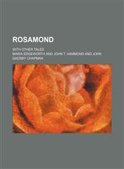 Rosamond; with other tales,1232368237,9781232368236